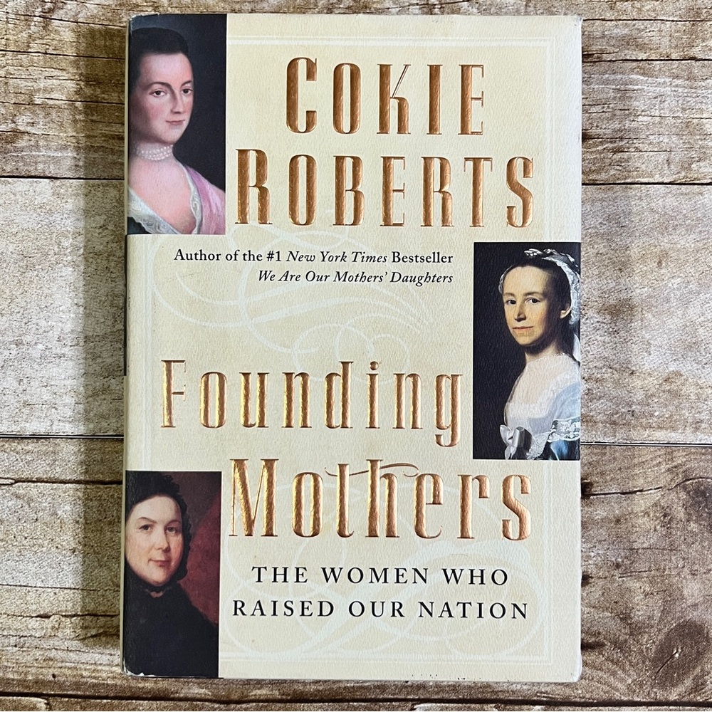Founding‎ Mothers Cokie Roberts First Edition Hardcover History Book 2004